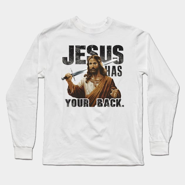 Jesus Christ Has Your Back Savior Christian Faith Long Sleeve T-Shirt by Willie Biz Merch